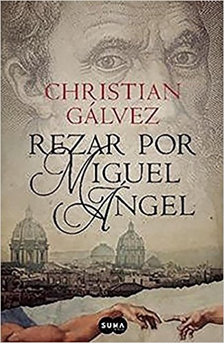 "Rezar por Miguel Ángel" de Christian Gálvez